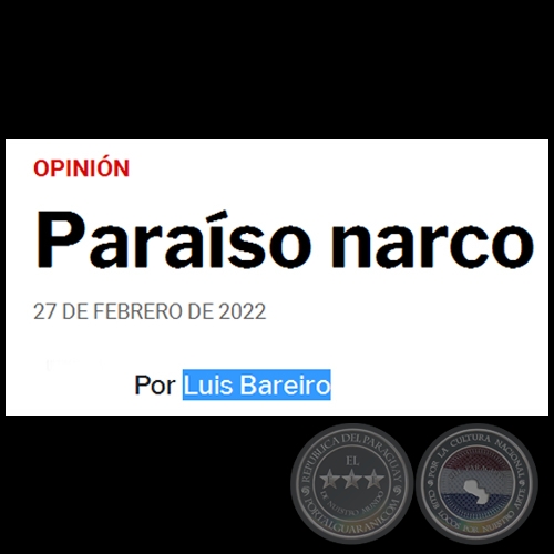 PARAÍSO NARCO - Por LUIS BAREIRO - Domingo, 27 de Febrero de 2022
